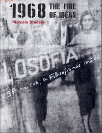 Marcelo Brodsky - Marcelo Brodsky 1968 : the fire of ideas.