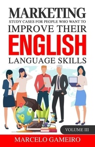  Marcelo Gameiro - Marketing Study Cases For People Who Want to Improve Their English Language Skills.  Volume III - Marketing study cases for People who want to improve their English language skills., #3.