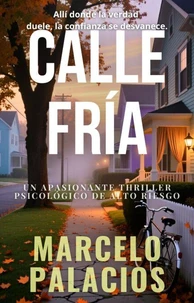 Calle Fría: un Apasionante Thriller Psicológico de Alto Riesgo