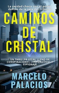 Caminos de Cristal: un Thriller Legal Lleno de Conspiraciones Corporativas y Espionaje