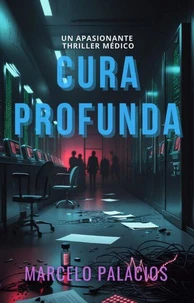 Cura Profunda: un Apasionante Thriller Médico