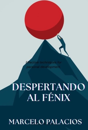  Marcelo Palacios - Despertando al Fénix - Self-Help Books/Libros de Auto-Ayuda.