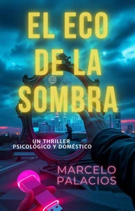 El Eco de la Sombra: un Thriller Psicológico y Doméstico