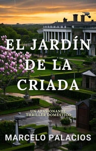 El Jardín de la Criada: un Apasionante Thriller Doméstico