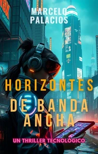 Horizontes de Banda Ancha: un Thriller Tecnológico
