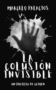 La Colusión Invisible: un Thriller de Crimen