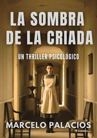 La Sombra de la Criada: un Thriller Psicológico