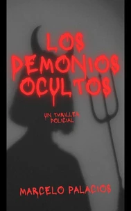Los Demonios Ocultos: un Thriller Policial