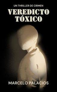 Veredicto Tóxico: un Thriller de Crimen