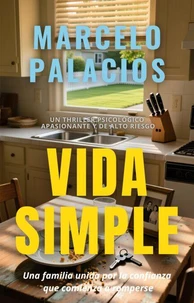 Vida Simple: un Thriller Psicológico Apasionante y de Alto Riesgo