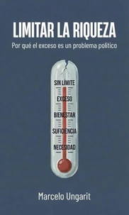 Limitar la riqueza. Por qué el exceso es un problema político