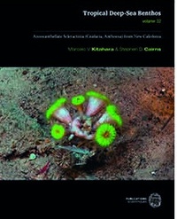 Marcelo V. Kitahara et Stephen D. Cairns - Tropical Deep-Sea Benthos - Volume 32, Azooxanthellate Scleractinia (Cnidaria, Anthozoa) from New Caledonia.