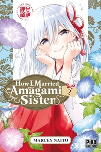 Marcey Naitô - How I Married an Amagami Sister Tome 2 : .