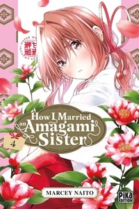 Marcey Naitô - How I Married an Amagami Sister Tome 4 : .