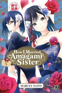 Marcey Naitô - How I Married an Amagami Sister Tome 5 : .