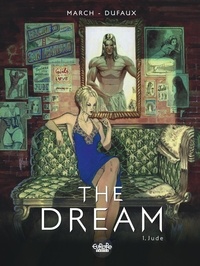 March Guillem et Jean Dufaux - The Dream - Volume 1 - Jude.