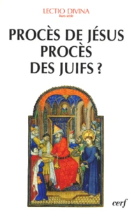 Procès de Jésus, procès des juifs ?