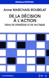De La Decision A L'Action. Essai De Strategie Et De Tactique