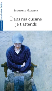 Dans ma cuisisne je t'attends