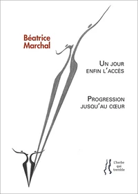 Un jour enfin l'accès suivi de Progression jusqu'au coeur