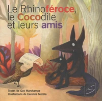 Le Rhinoféroce, le Cocodile et leurs amis