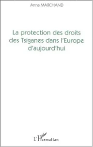 La protection des droits des Tsiganes dans l'Europe d'aujourd'hui (éléments de l'approche internationale)