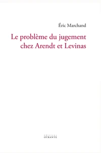 Le problème du jugement chez Arendt et Levinas