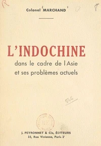L'Indochine dans le cadre de l'Asie et ses problèmes actuels