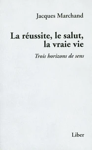 La réussite, le salut, la vraie vie
