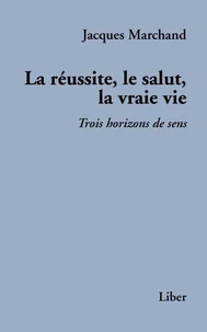 La réussite, le salut, la vraie vie
