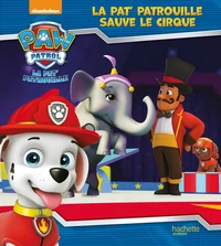 La Pat'Patrouille sauve le cirque
