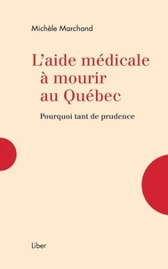 L'aide médicale à mourir au Québec : pourquoi tant de prudence