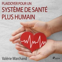 Plaidoyer pour un système de santé plus humain