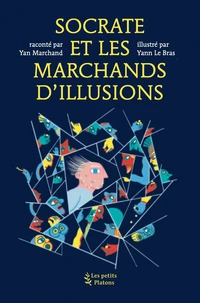 Socrate et les marchands d'illusion