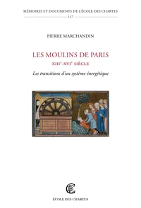 Les moulins de Paris, XIIe-XVI siècle