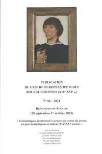 Ecclésiastiques, intellectuels et artistes au service du prince, en pays bourguignons et italiens (XIVe-XVIe siècles)