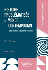 Histoire problématisée du monde contemporain XIXe-XXIe siècles
