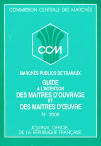  Marches Publics De Travaux - Guide à l'intention des maîtres d'ouvrage et des maîtres d'oeuvre - Edition mise à jour au 1er novembre 1976.