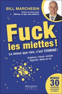 Fuck les miettes ! Le mieux que rien, c'est terminé !