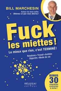 Fuck les miettes ! Le mieux que rien, c'est terminé !