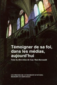 Témoigner de sa foi, dans les médias, aujourd'hui
