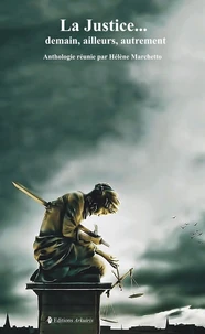 La justice... demain, ailleurs, autrement