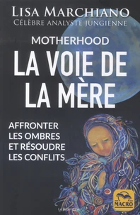 Motherhood : La voie de la mère