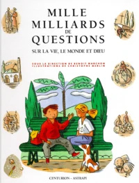 Mille Milliards De Questions. Sur La Vie, Le Monde Et Dieu