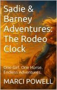 Sadie and Barney Adventures, The Rodeo Clock