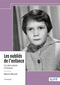 Marcia Blonzel - Les oubliés de l'enfance - Un demi siècle d'Omerta.