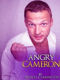  Marcia Carrington - Angry Cameron.