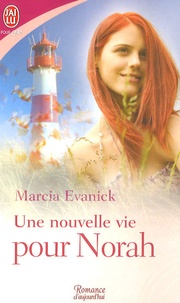 Marcia Evanick - Une nouvelle vie pour Norah.