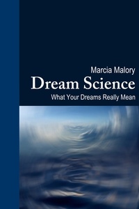  Marcia Malory - Dream Science: What Your Dreams Really Mean.