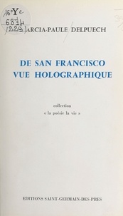 Marcia-Paule Delpuech - De San Francisco vue holographique.